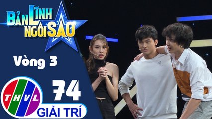 Bản lĩnh ngôi sao - Tập 74: Vòng 3 - Chinh phục đỉnh cao