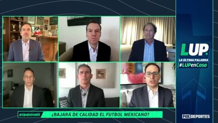 ¿Bajará el nivel de la Liga MX?: LUP