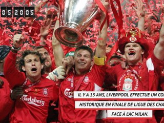 LdC - Il y a 15 ans, Liverpool effectuait un come-back historique en finale de C1