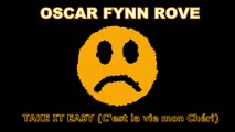 Oscar Fynn Rove - Take it easy (C'est la vie mon Chéri)