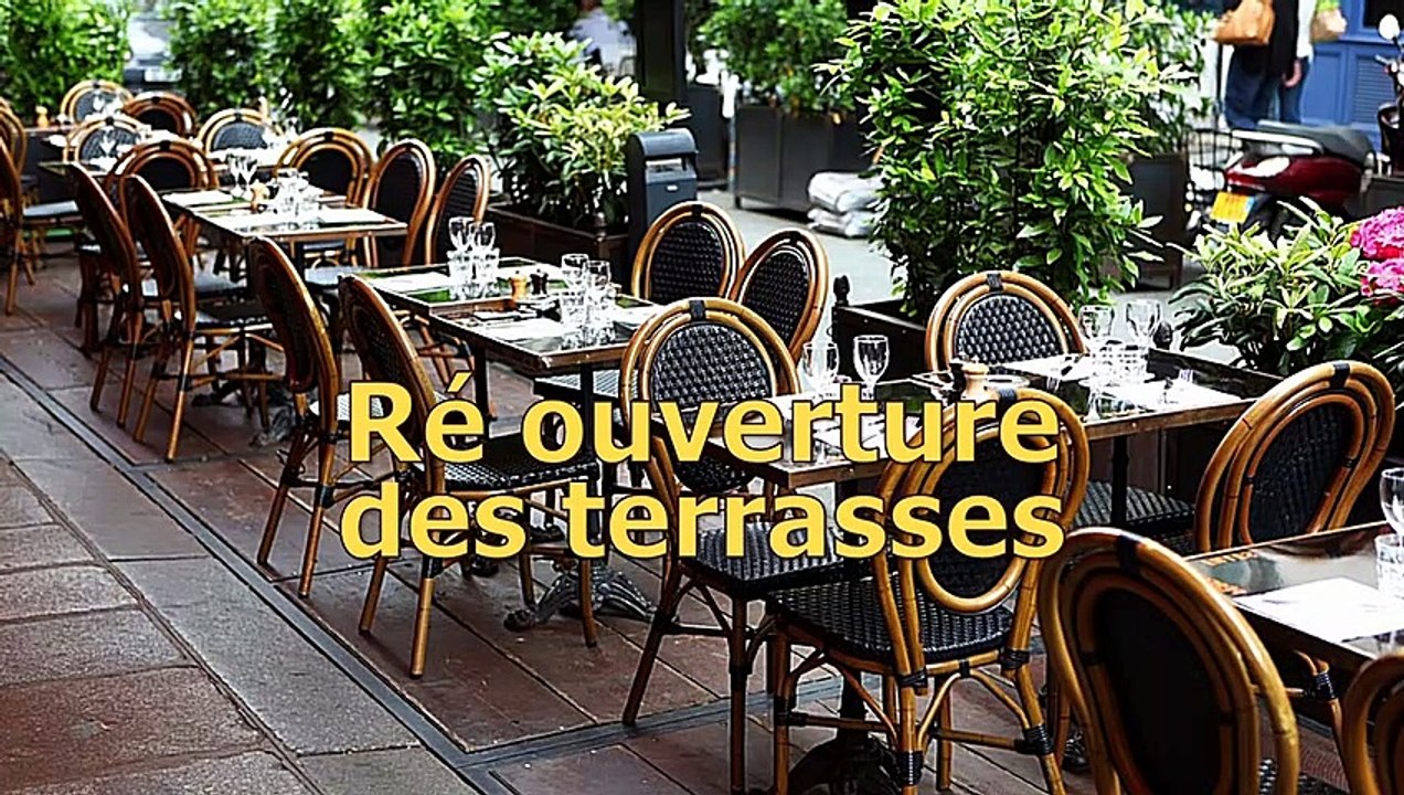 La ré ouverture des terrasses de bistros et restos
