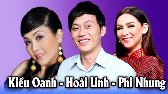 Hoài Linh - Kiều Oanh - Phi Nhung - Liên Khúc Phải Duyên Hay Nợ , Yêu Hết Mình