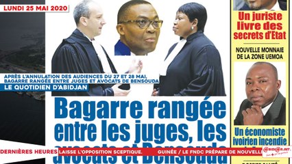 Le Titrologue du 25 mai 2020 : Après l’annulation des audiences du 27 et 28 mai,  bagarre rangée entre les juges et les avocats de Bensouda