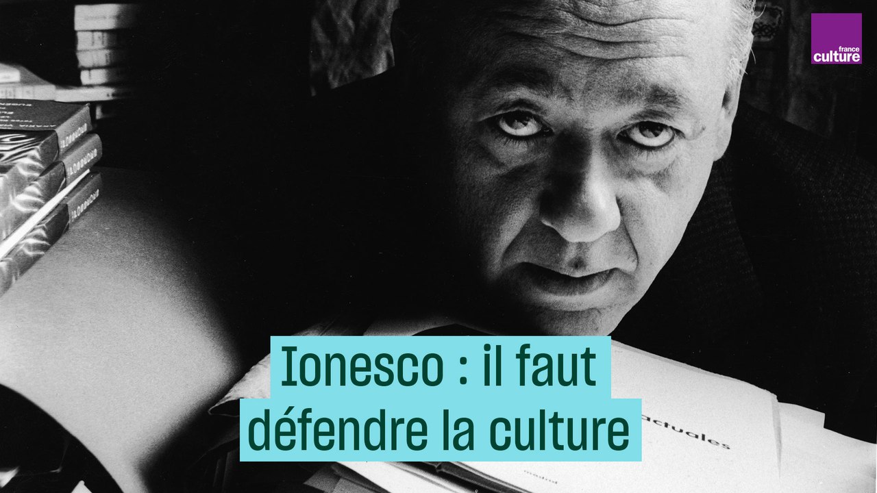 Ionesco : pourquoi il faut défendre la culture #CulturePrime