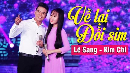 Về Lại Đồi Sim - Lê Sang v? Kim Chi [MV HD]