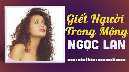GIẾT NGƯỜI TRONG MỘNG - NGỌC LAN
