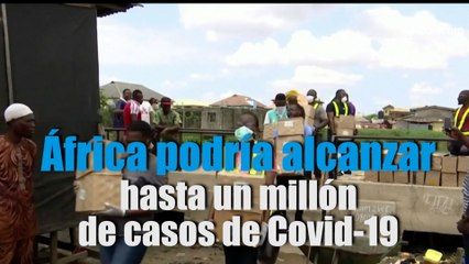 África podría alcanzar hasta un millón de casos de Covid-19