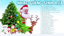 NHẠC GIÁNG SINH XƯA HẢI NGOẠI Chọn Lọc Hay Nhất 2020 - Đêm Noel, Jingle Bells, Mừng Mùa Giáng Sinh