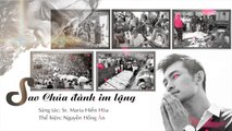 Sao Chúa đành im lặng  Nguyễn Hồng Ân  St. Sr. Hiền Hoà (album Cho con thấy Chúa)