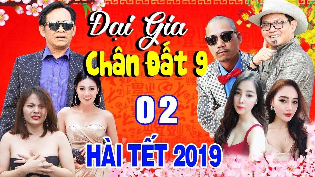 Hài Tết 2019  Đại Gia Chân Đất 9 - Tập 2  Phim Hài Tết Mới Nhất - Phim Hay Cười Vỡ Bụng 2019