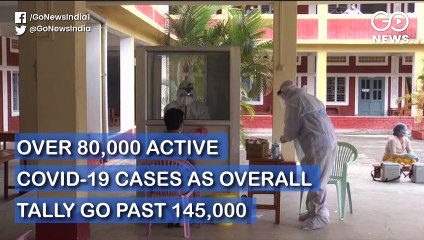 1 लाख 45 हज़ार के पार हुए कोरोना मरीज़, एक्टिव मरीज़ 80 हज़ार से ज़्यादा
