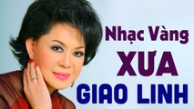 GIAO LINH CHỌN LỌC HAY NHẤT SỰ NGHIỆP - LIÊN KHÚC NGƯỜI NGOÀI PHỐ CỰC ĐỈNH NGHE XONG NGHIỆN LUÔN