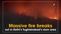 Massive fire breaks out in Delhi’s Tughlakabad’s slum area