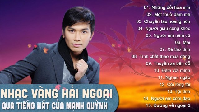 MẠNH QUỲNH 2018 - LIÊN KHÚC NHỮNG ĐỒI HOA SIM NHẠC VÀNG TRỮ TÌNH QUÊ HƯƠNG HẢI NGOẠI CHỌN LỌC