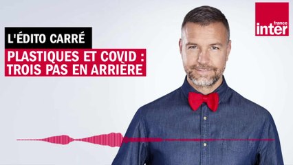 Télécharger la video: Plastiques et coronavirus : un ennemi n°1 de retour en raison de l'impératif sanitaire - L’Édito carré de Mathieu Vidard