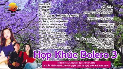 HỢP KHÚC BOLERO HẢI NGOẠI TIẾNG HÁT MỸ HUYỀN, KHẢ TÚ, CHUNG TỬ LƯU  LK LỜI ĐẮNG CHO CUỘC TÌNH