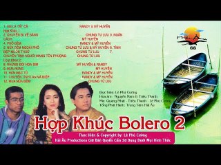 RANDY, MỸ HUYỀN, CHUNG TỬ LƯU - TAM CA ĐẶC BIỆT  HỢP KHÚC BOLERO 2 HAY NHẤT NĂM MỚI 2018