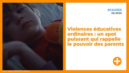 Violences éducatives ordinaires : un spot puissant qui rappelle le pouvoir des parents