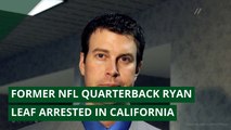 Former NFL quarterback Ryan Leaf arrested in California, and other top stories from May 26, 2020.