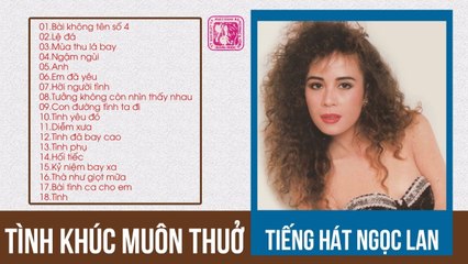 LK MÙA THU LÁ BAY, DIỄM XƯA - NỮ HOÀNG TÌNH CA NGỌC LAN  NHẠC TRỮ TÌNH HẢI NGOẠI ĐẶC BIỆT CHỌN LỌC