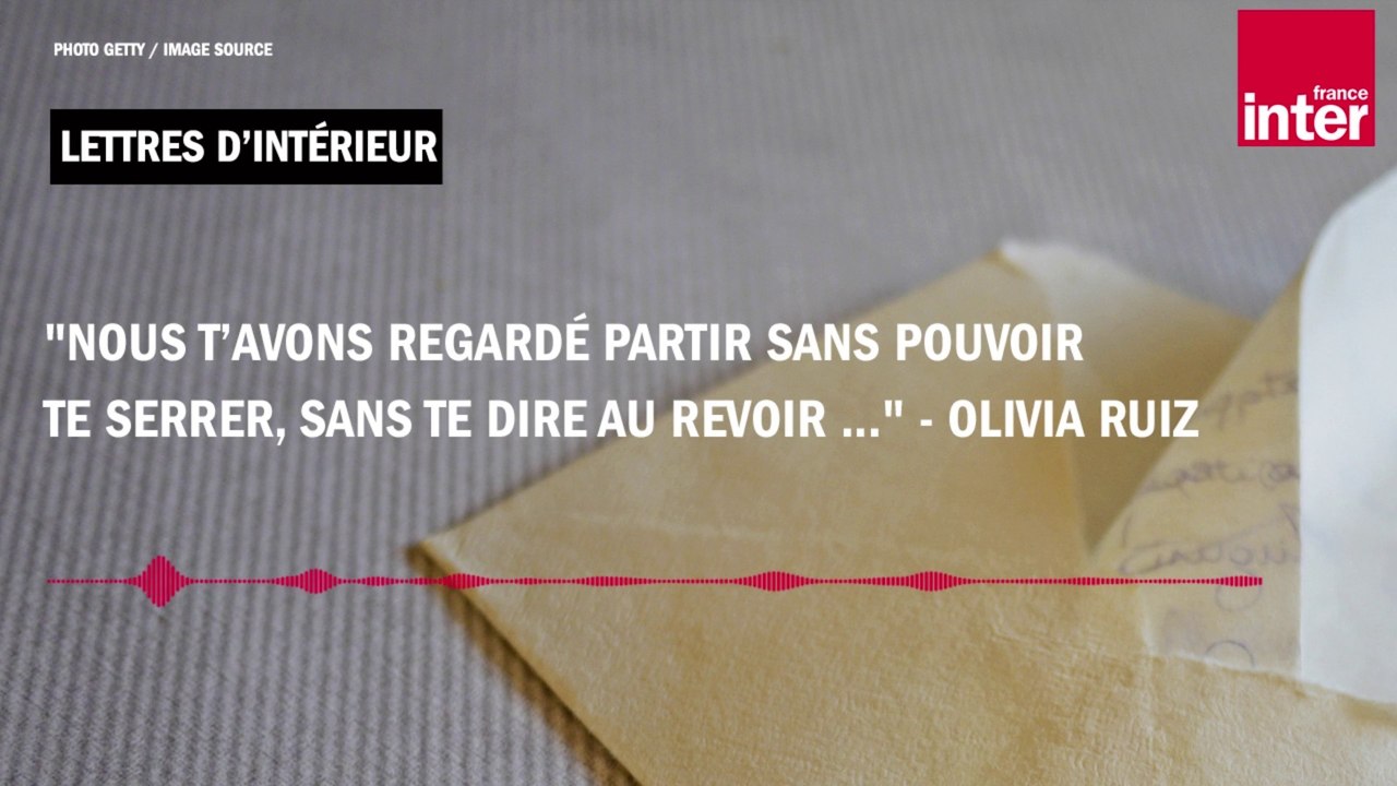 "Nous t’avons regardé partir sans pouvoir te serrer (...) sans te dire au revoir ..." - Olivia Ruiz