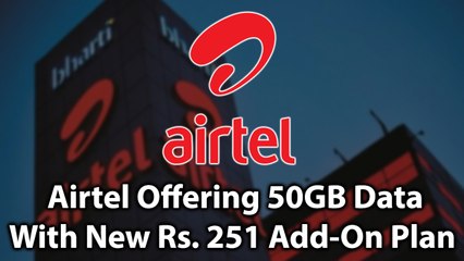 Airtel Offering 50GB Data With New Rs. 251 Add-On Plan