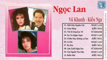 NGỌC LAN, VŨ KHANH, KIỀU NGA - NHẠC VÀNG XƯA MỘT LẦN NGHE TRIỆU LẦN NHỚ