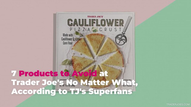 7 Products to Avoid at Trader’s Joe’s No Matter What, According to TJ’s Superfans