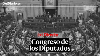 Sigue el Pleno del Congreso de los Diputados