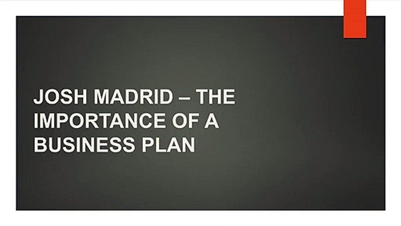 JOSH MADRID – THE IMPORTANCE OF A BUSINESS PLAN