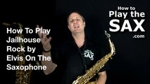 How To Play Jailhouse Rock by Elvis Presley On The Saxophone | Saxophone Lessons