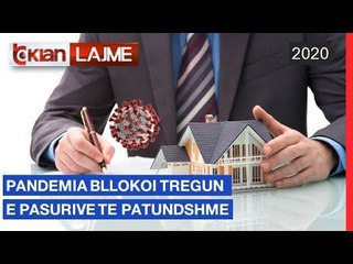 Pandemia bllokoi tregun e pasurive te patundshme |Lajme-News
