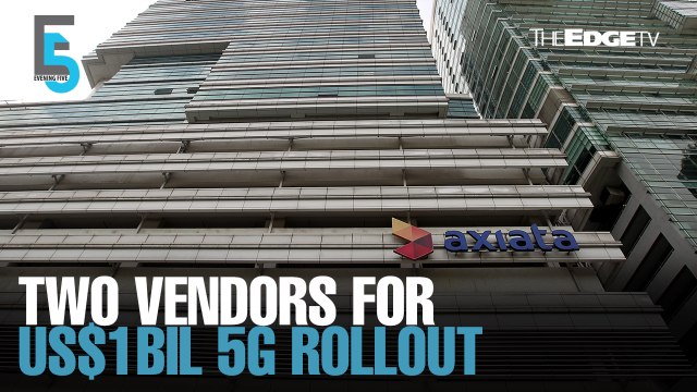 EVENING 5: Axiata to pick one more 5G vendor