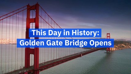This Day in History: Golden Gate Bridge Opens
