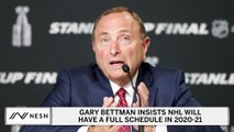 Gary Bettman Staying Optimistic For Full 2020-21 NHL Season