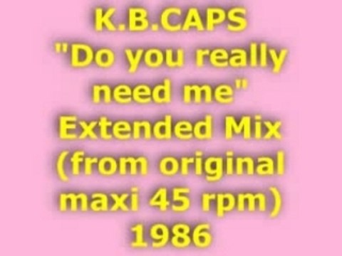 K.B.CAPS Do you really need me Extended Mix 1986