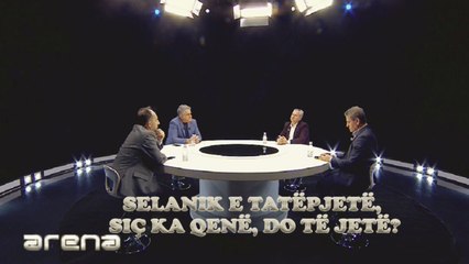 LIVE/ Arena - Selanik e tatëpjetë, siç ka qenë, do të jetë? - 27 maj 2020