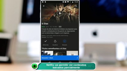 Netflix vai permitir ver conteúdos baixados parcialmente
