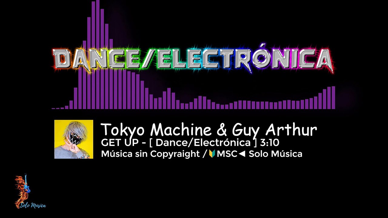 Música sin Copyright Gratis / GET UP / Tokyo Machine[DANCE/ELECTRÓNICA]/  MSC►SOLO MÚSICA