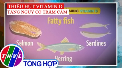 Thiếu hụt vitamin D cũng làm tăng nguy cơ trầm cảm