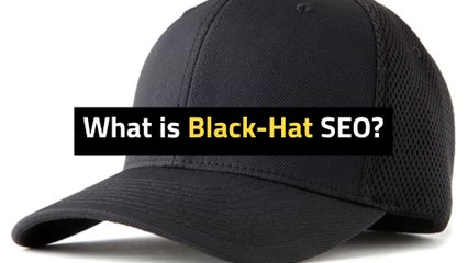 What is Black-hat SEO