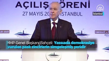 MHP Genel Başkanı Bahçeli: Yassıada demokrasiye vurulan paslı zincirlerin simgeleşmiş yeridir