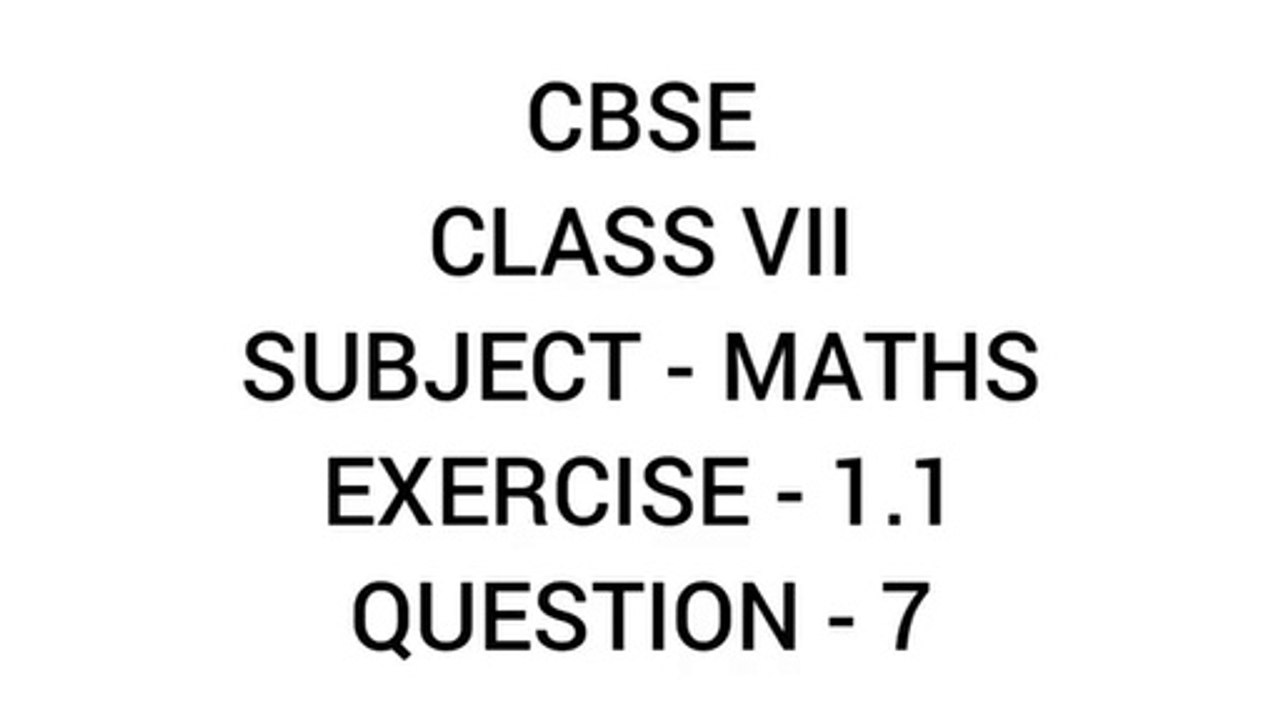 CBSE I NCERT I CLASS 7 I MATHS I EXERCISE 1.1 I QUESTION 7