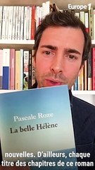 L’amour de la littérature : Pourquoi il faut lire "La belle Hélène" de Pascale Roze
