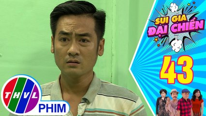 Sui gia đại chiến - Tập 43[1]: Nghĩa tuyên bố thà chết nhưng nhất định không lấy Duyên làm vợ
