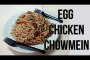 Egg Chicken Chowmein Recipe, Egg Chicken Noodles Recipe