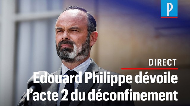 Edouard Philippe lève le voile sur l’acte 2 du déconfinement