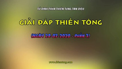 Giải đáp đạo phật khoa học thiền tông 24-03-2020 P3-1