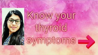 Know your thyroid symptoms!!!