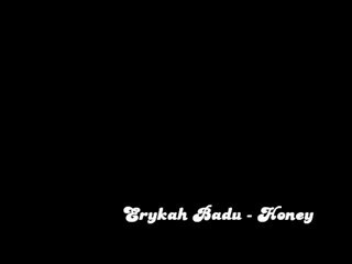 Erykah Badu - Honey